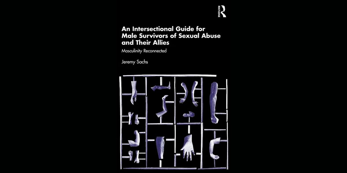 An Intersectional Guide for Male Survivors of Sexual Abuse and their Allies