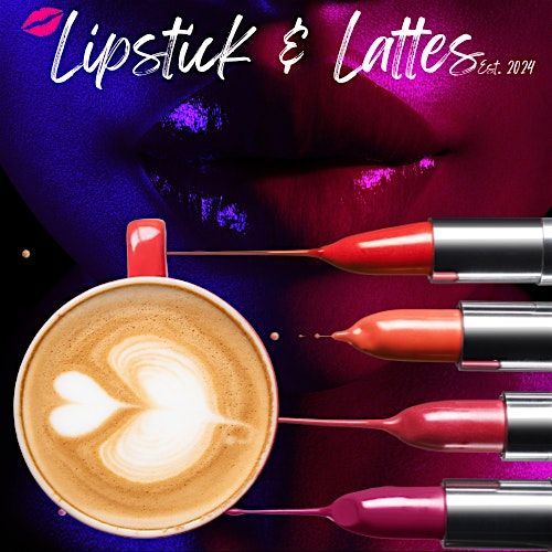 Lipstick & Lattes Beauty Brunch