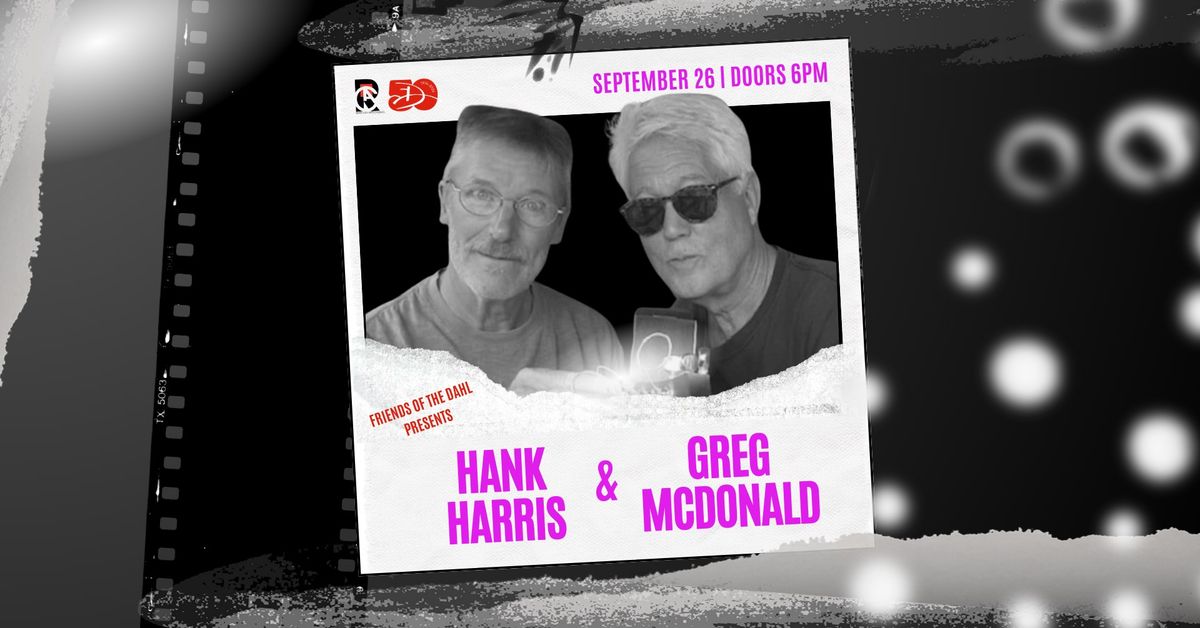 Hank Harris & Greg McDonald at the Dahl