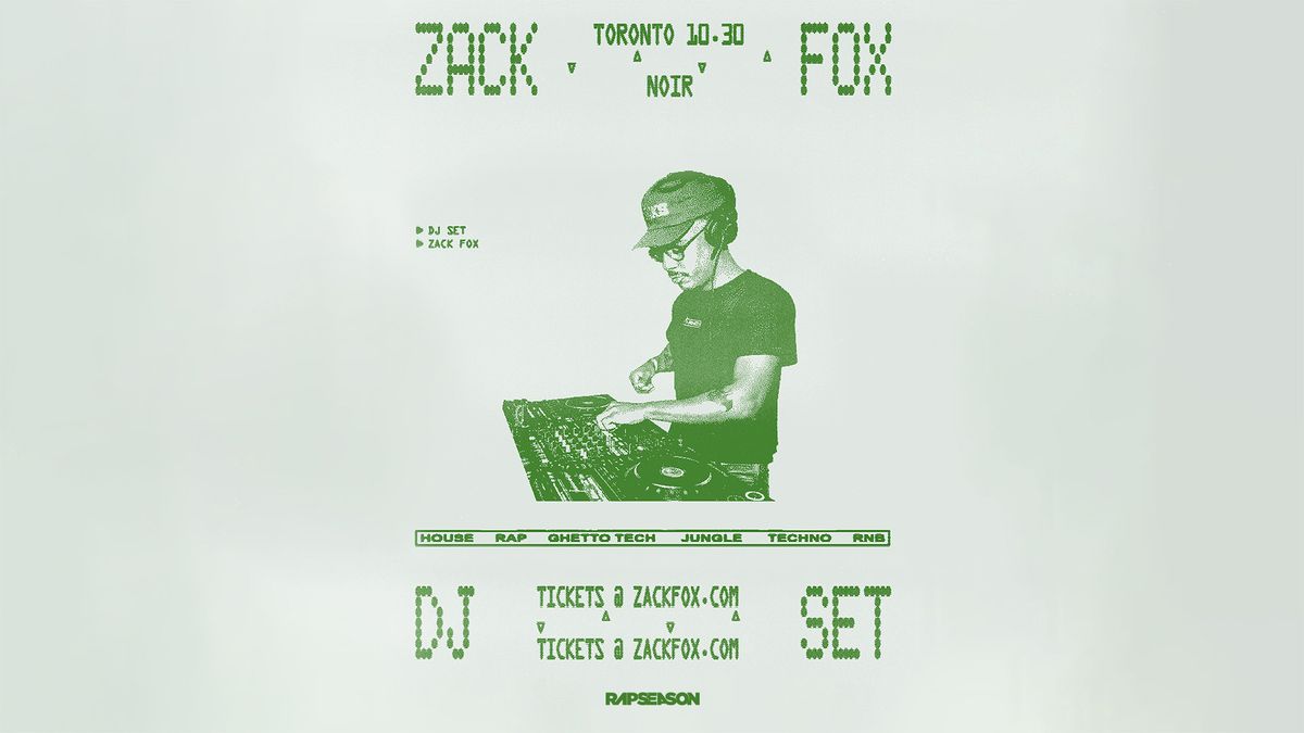 Zack Fox - DJ Set - Live in Toronto