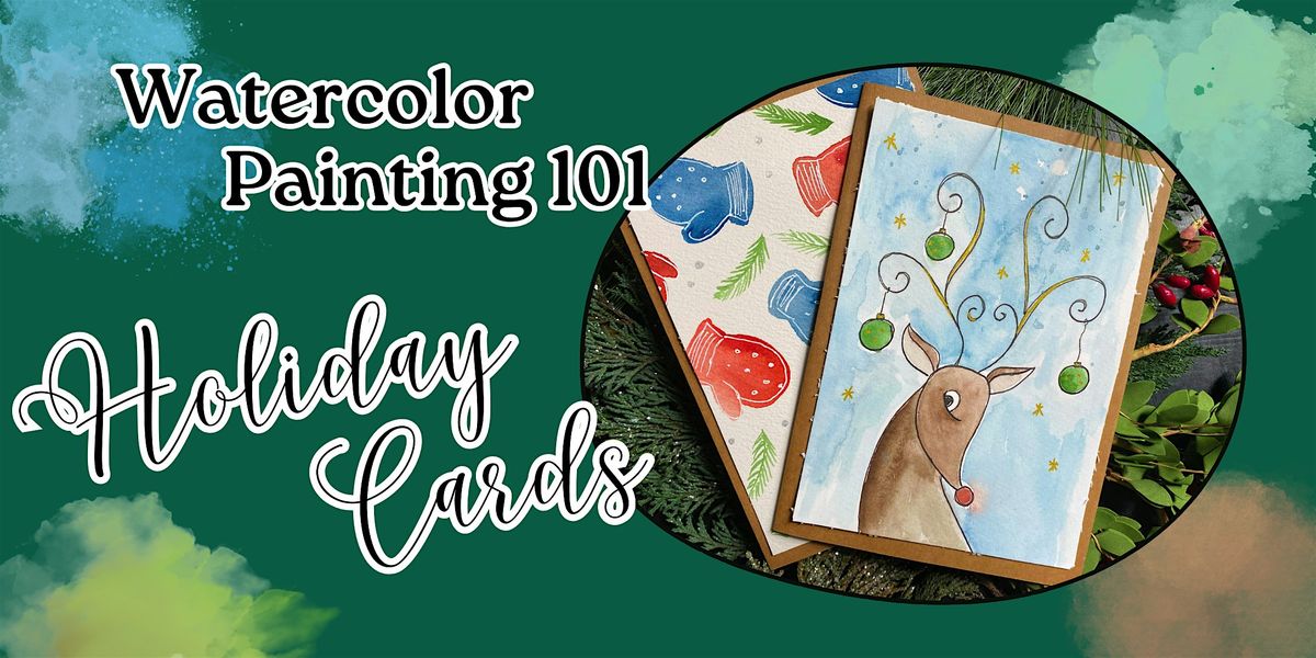 Watercolor Painting 101: Holiday Cards