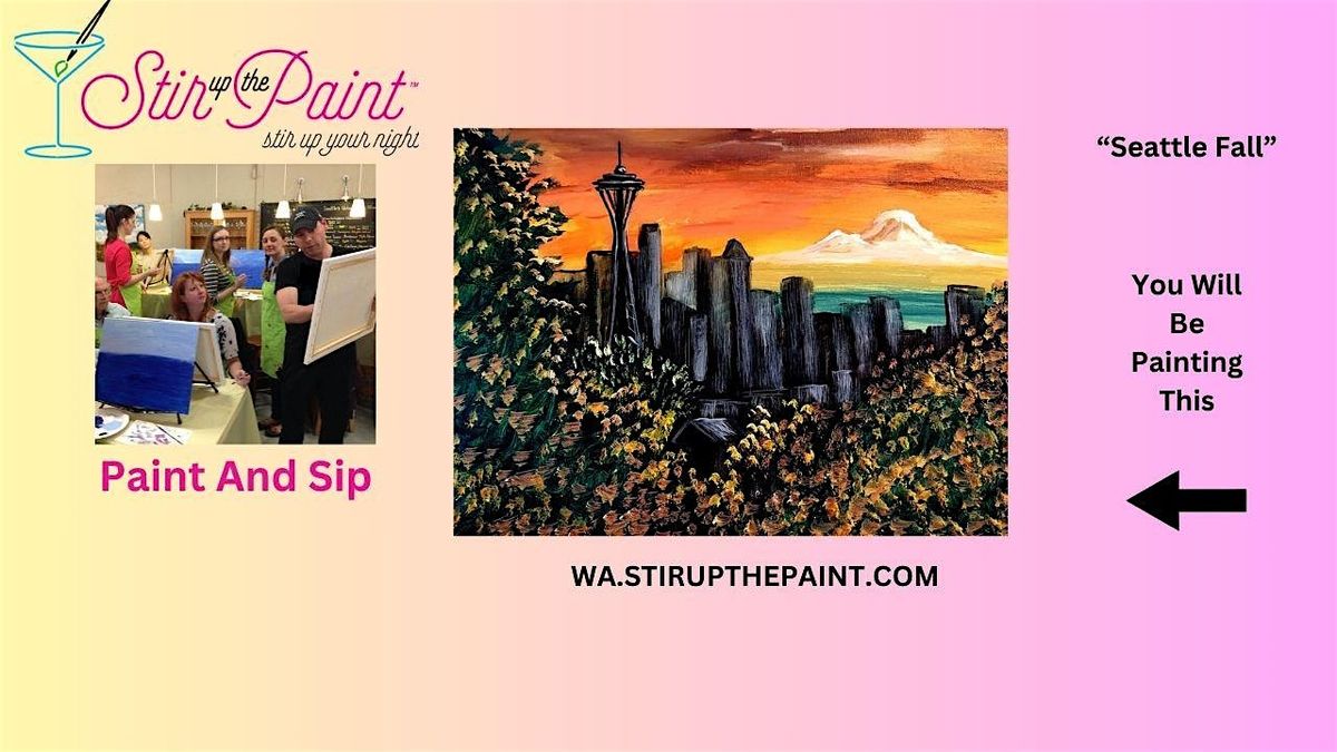 Seattle Paint and Sip, Paint Party, Paint Night With Stir Up The Paint