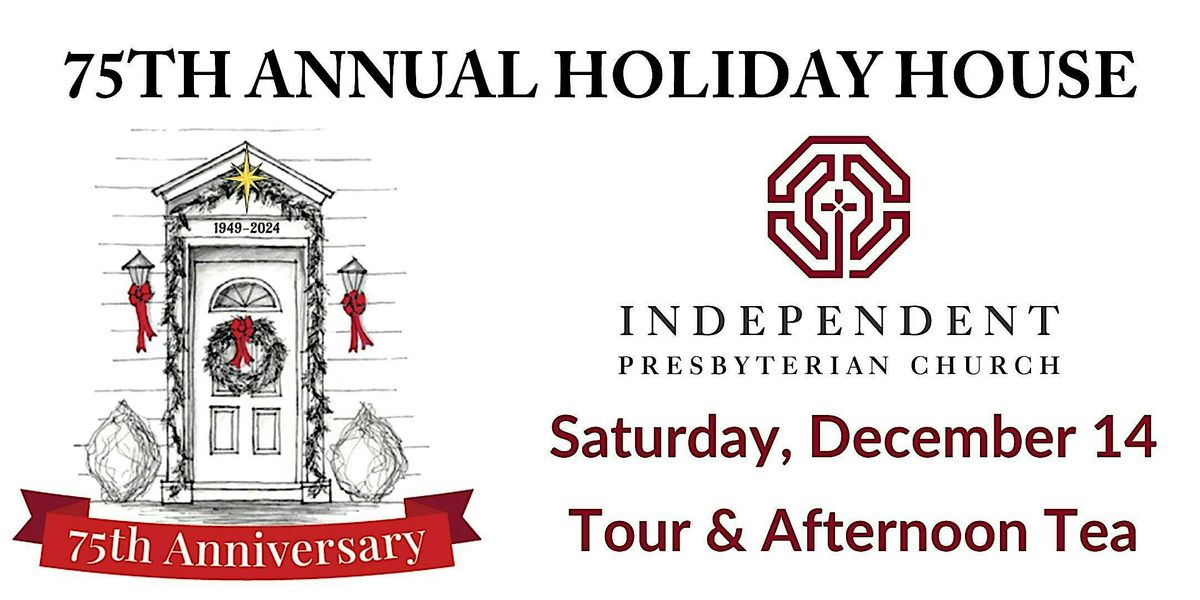 75th Anniversary Holiday House Tour & Tea