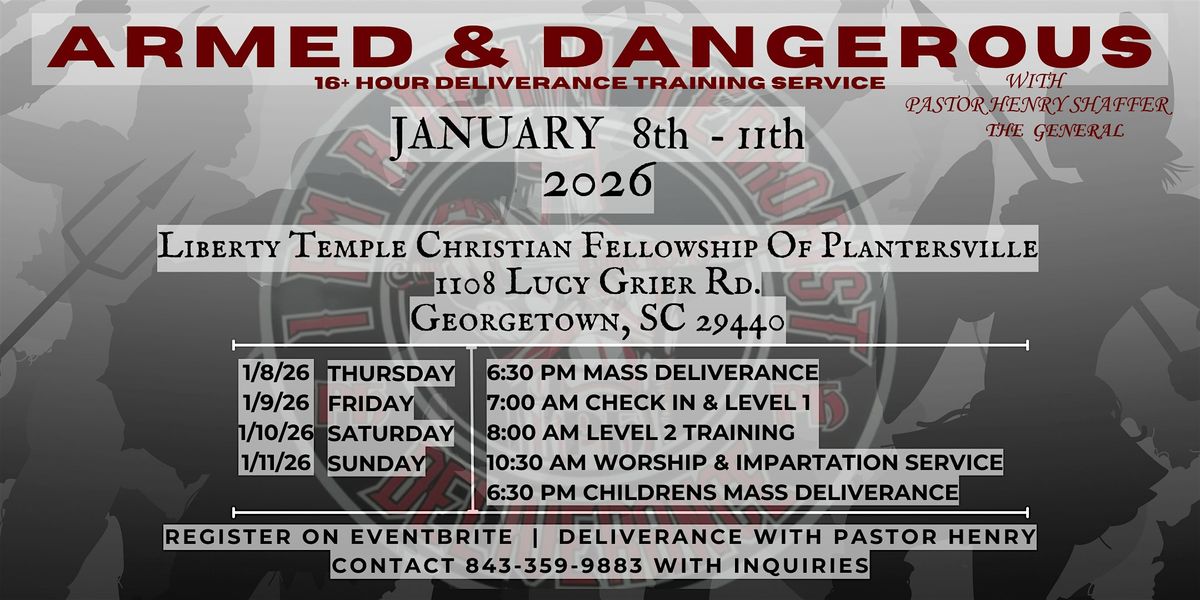 JAN.8TH- JAN.11TH | GEORGETOWN, SC | Armed & Dangerous Deliverance Seminar