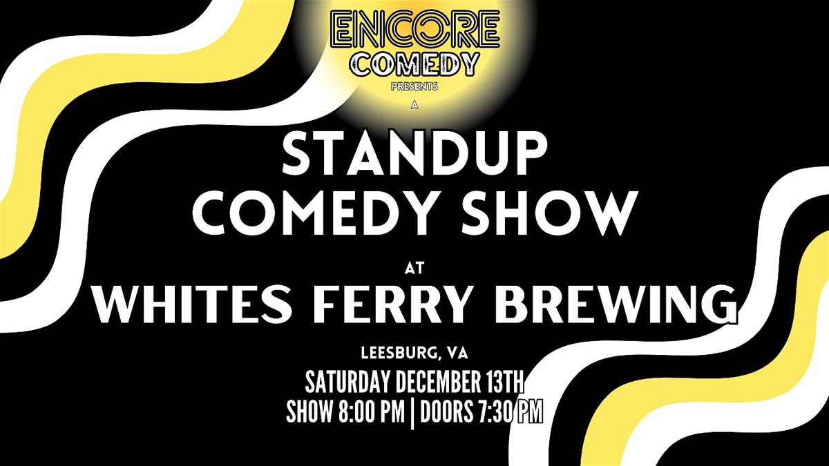 Standup Comedy at Whites Ferry Brewing! (Leesburg, Va)