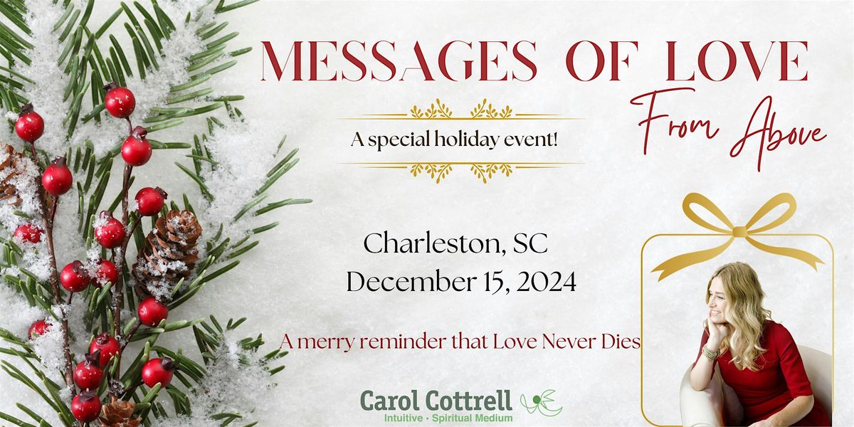 Messages Of Love From Above: A Special Holiday Event- Charleston, SC