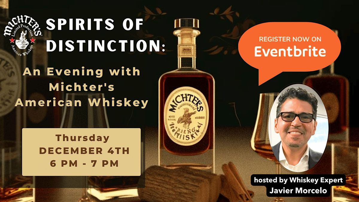 Spirits of Distinction - An Evening with Michter's American Whiskey