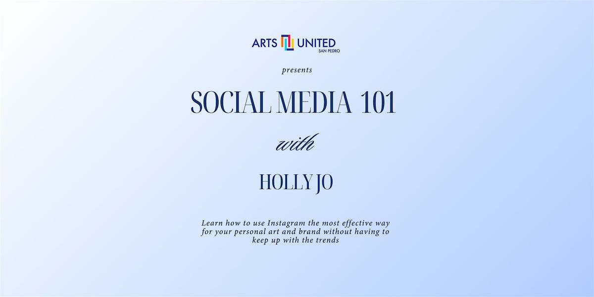 Arts United San Pedro presents: Social Media 101
