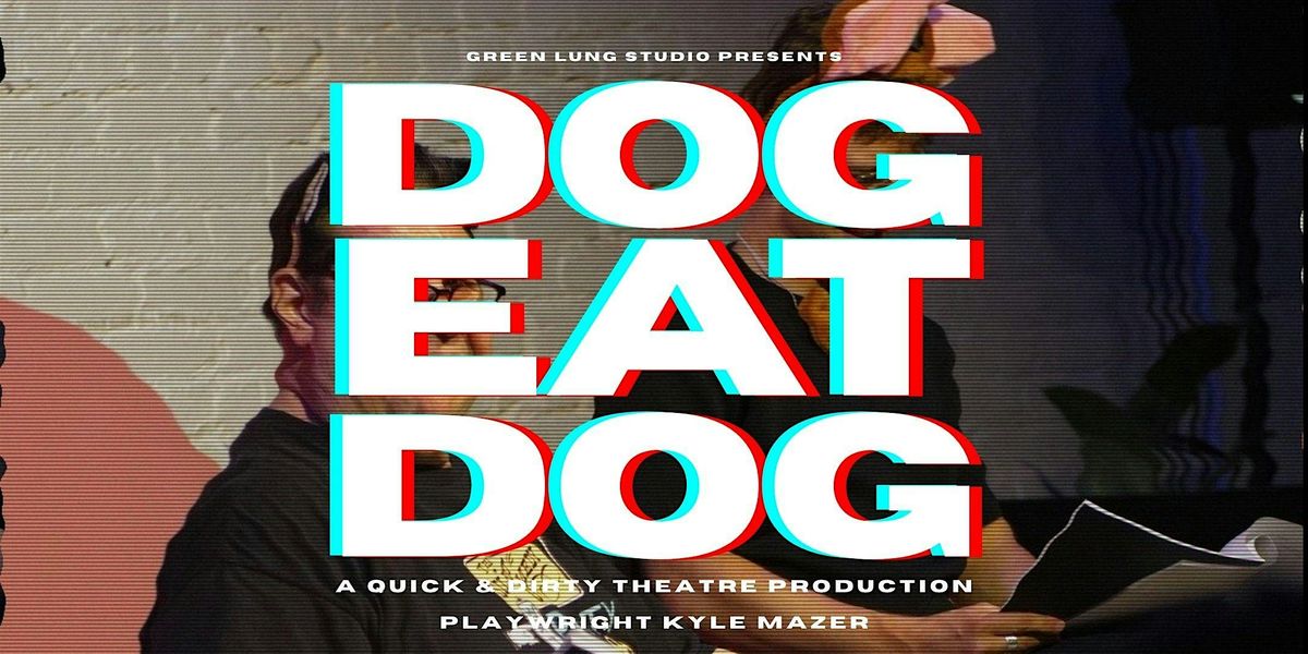 DOG EAT DOG: First Look