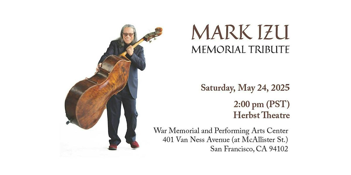 Mark Izu: Moments and Memories a Celebration of Life