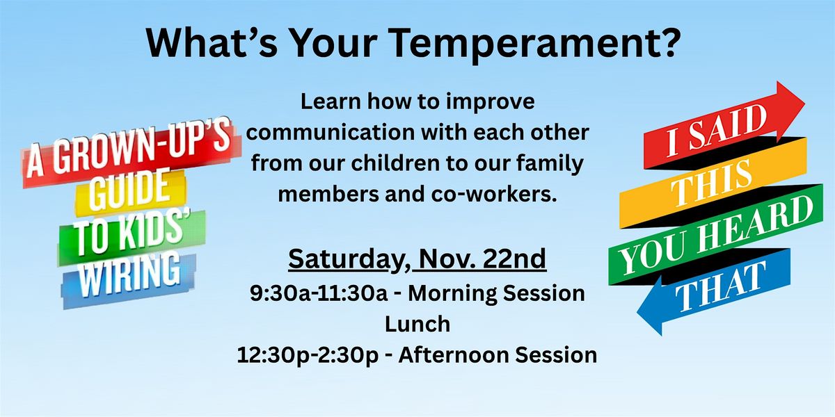 What's  Your Temperament? Improve Communication with Youth, Co-Workers, etc