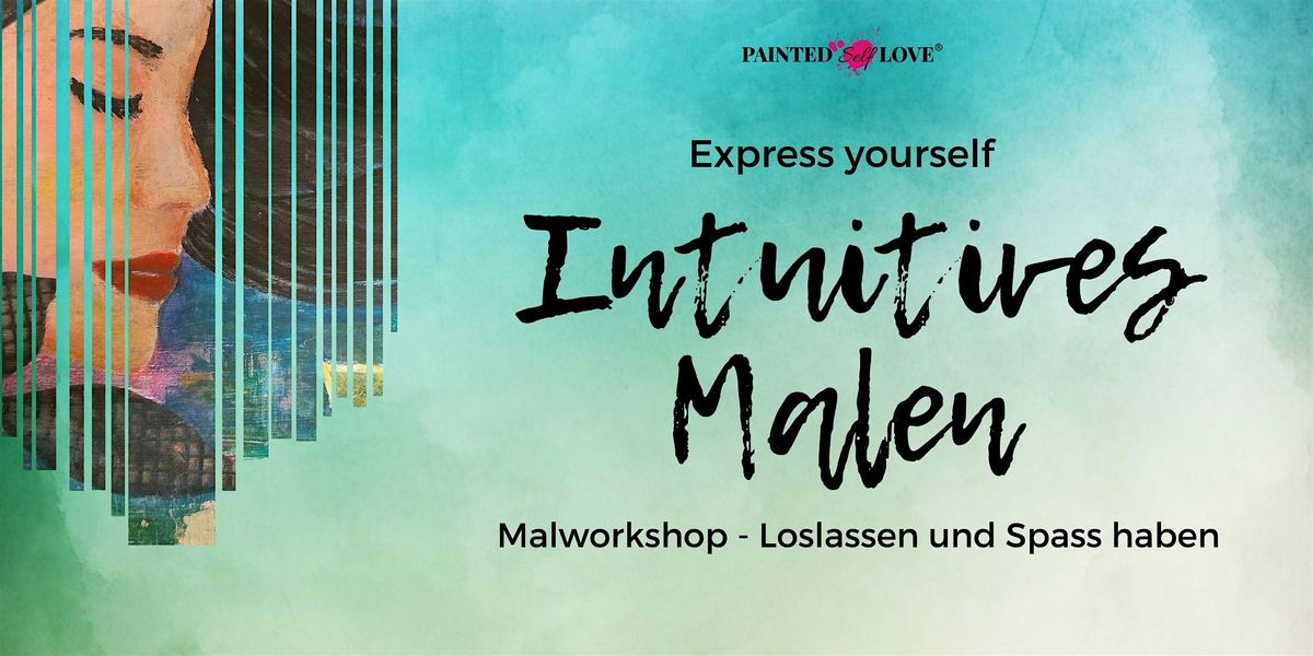 Intuitives malen - Express yourself - 2 Tages Wochenendworkshop