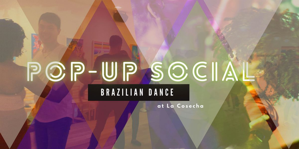 August Brazilian Dance Pop-Up Classes and Social at La Cosecha