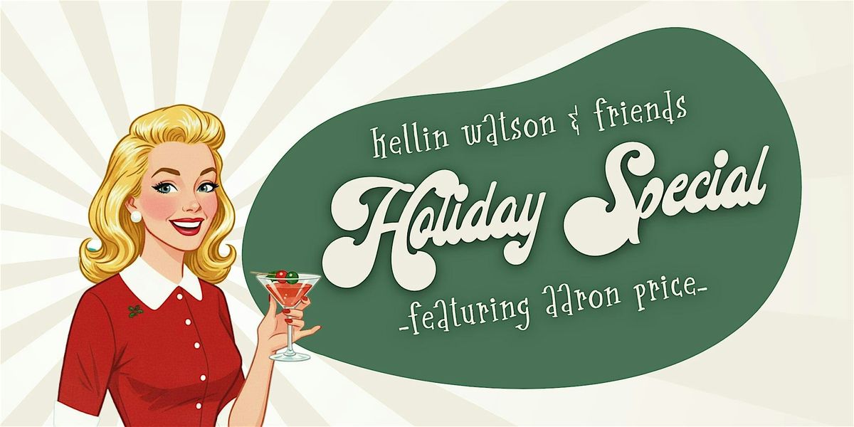 Kellin Watson & Friends' Holiday Special featuring Aaron Price