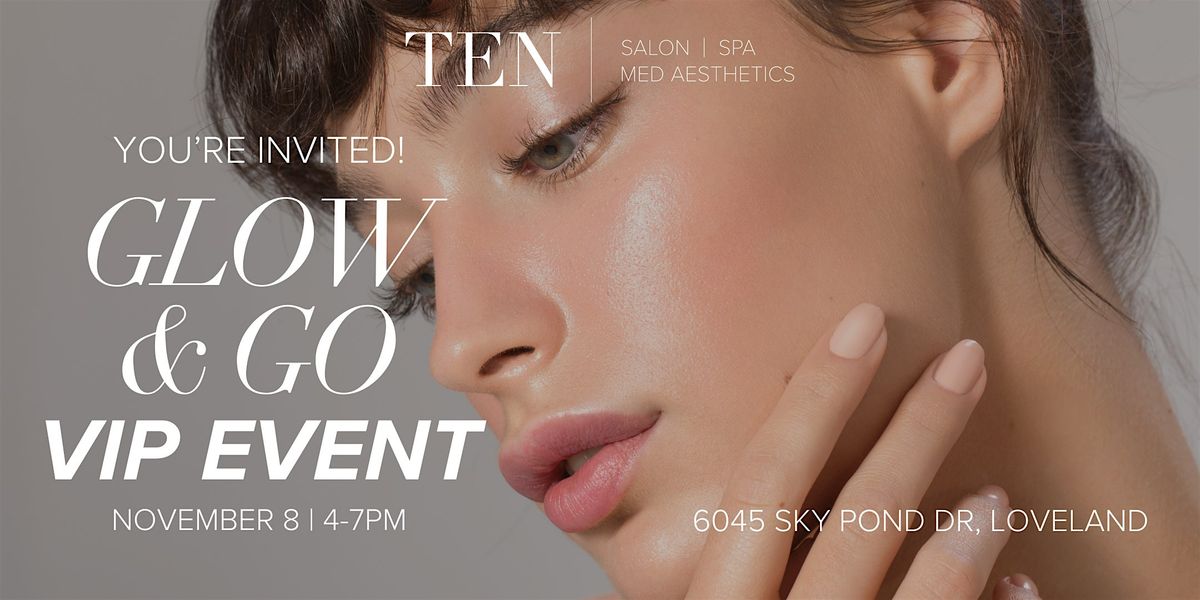 Glow & Go | TEN Salon and Med Spa