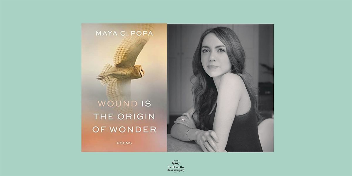 Maya C. Popa, WOUND IS THE ORIGIN OF WONDER