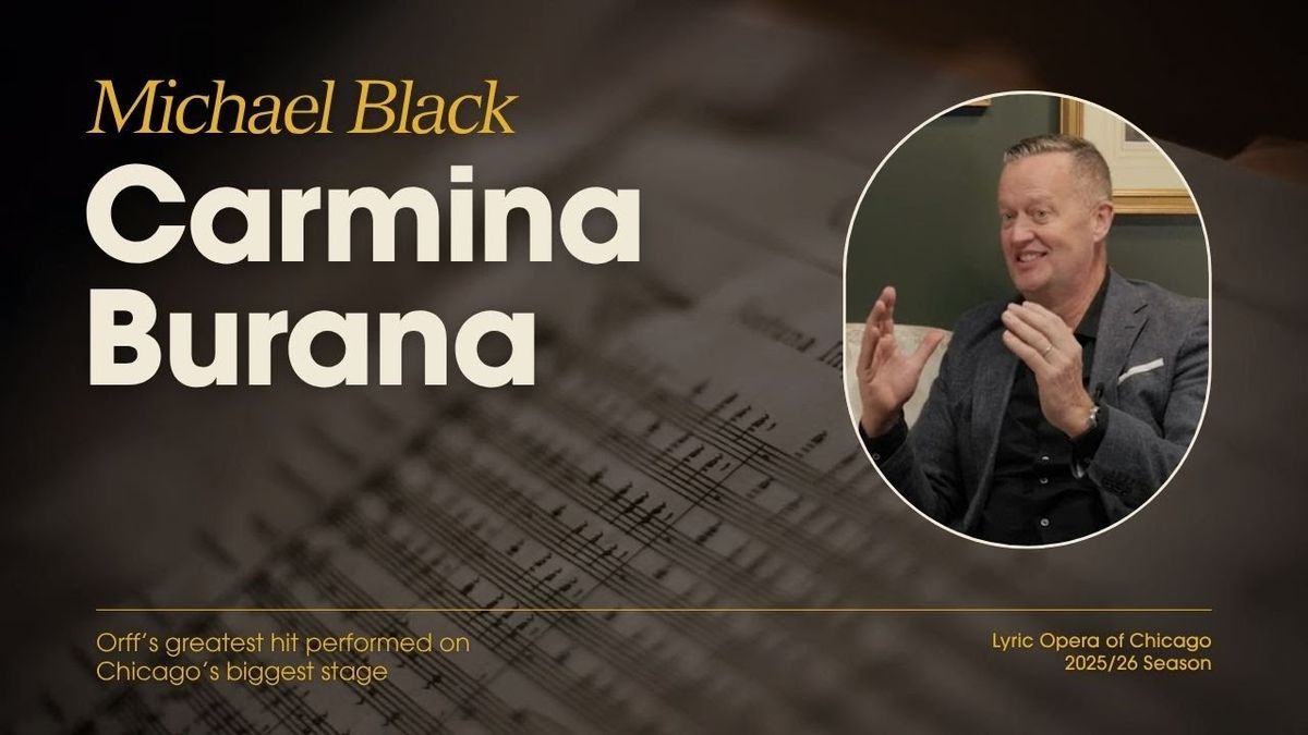 Lyric Opera of Chicago: Carmina Burana