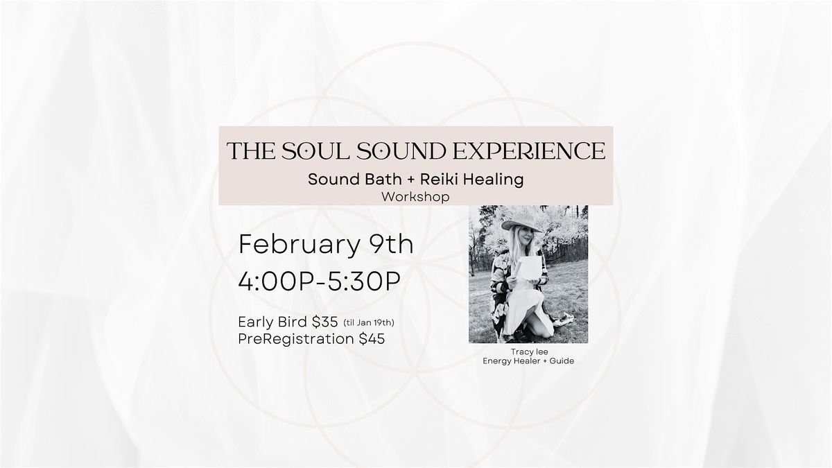 Soul Sound\u00ae Experience- Sound Bath + Reiki Healing -Early Bird til 1\/19th!