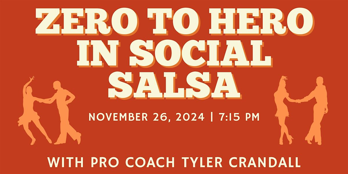 Master Class: Zero to Hero in Social Salsa with Tyler Crandall