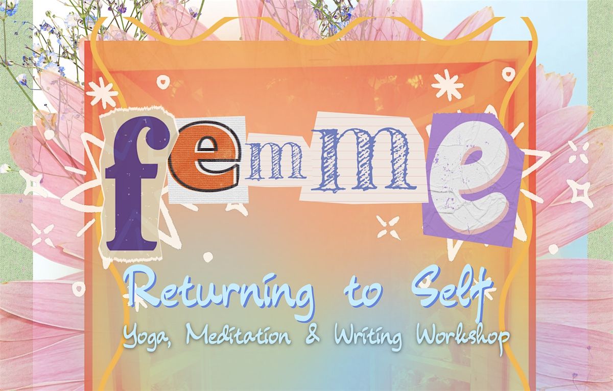 Returning to self: Yoga, Meditation and Writing Workshop