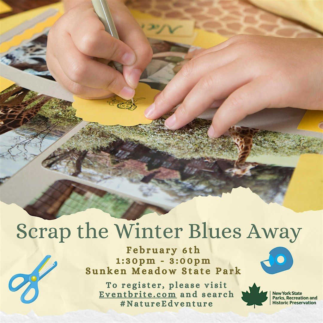 Scrap the Winter Blues Away, Family Program, $4 per person upon arrival