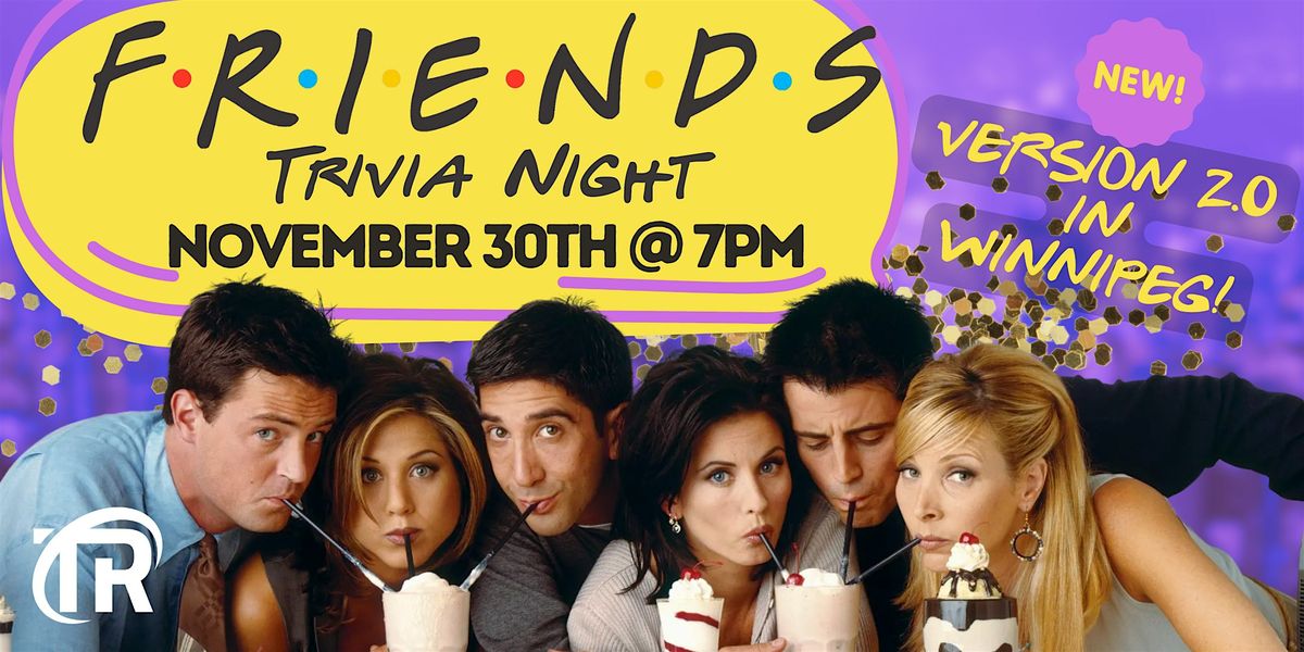 Winnipeg Friends Trivia Night at Smitty's Kenaston