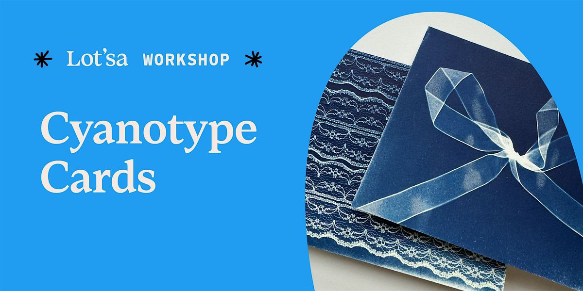 Cyanotype Greeting Card Workshop