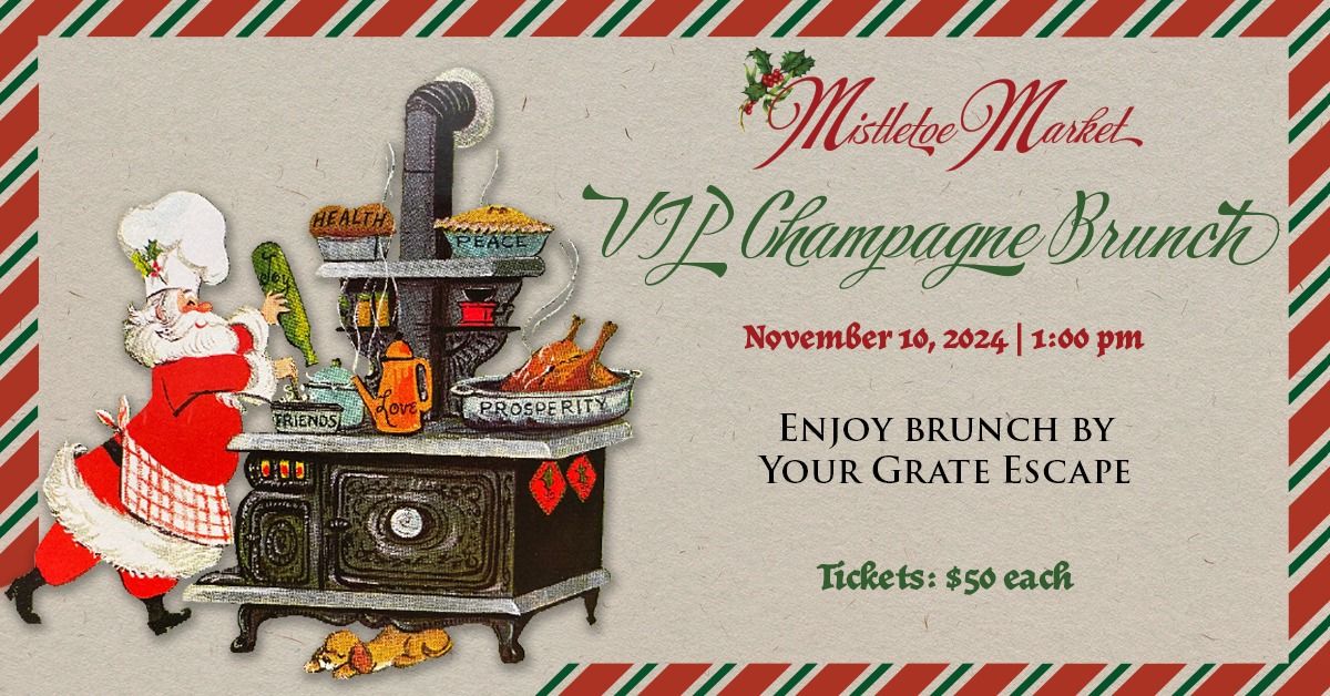 VIP Champagne Brunch at Mistletoe Market