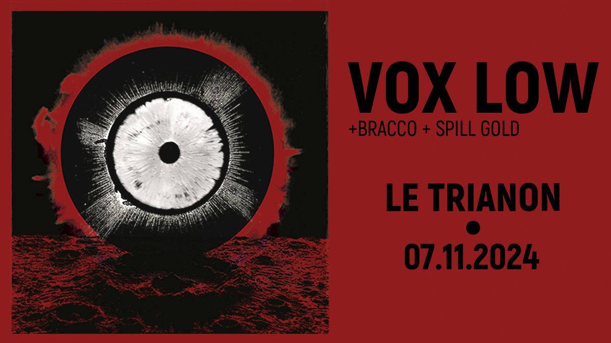 Vox Low \u2022 Le Trianon