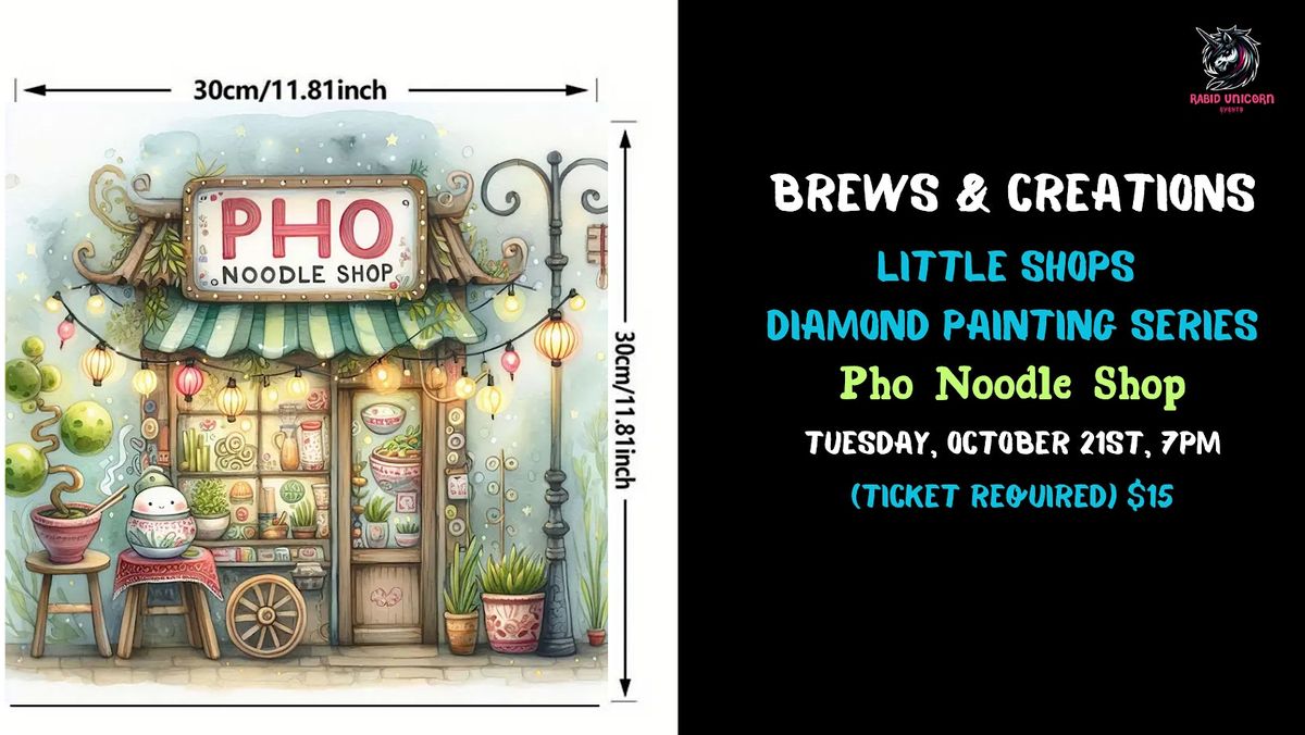 Brews & Creations: Little Shops Diamond Painting Series Pho Noodle Shop