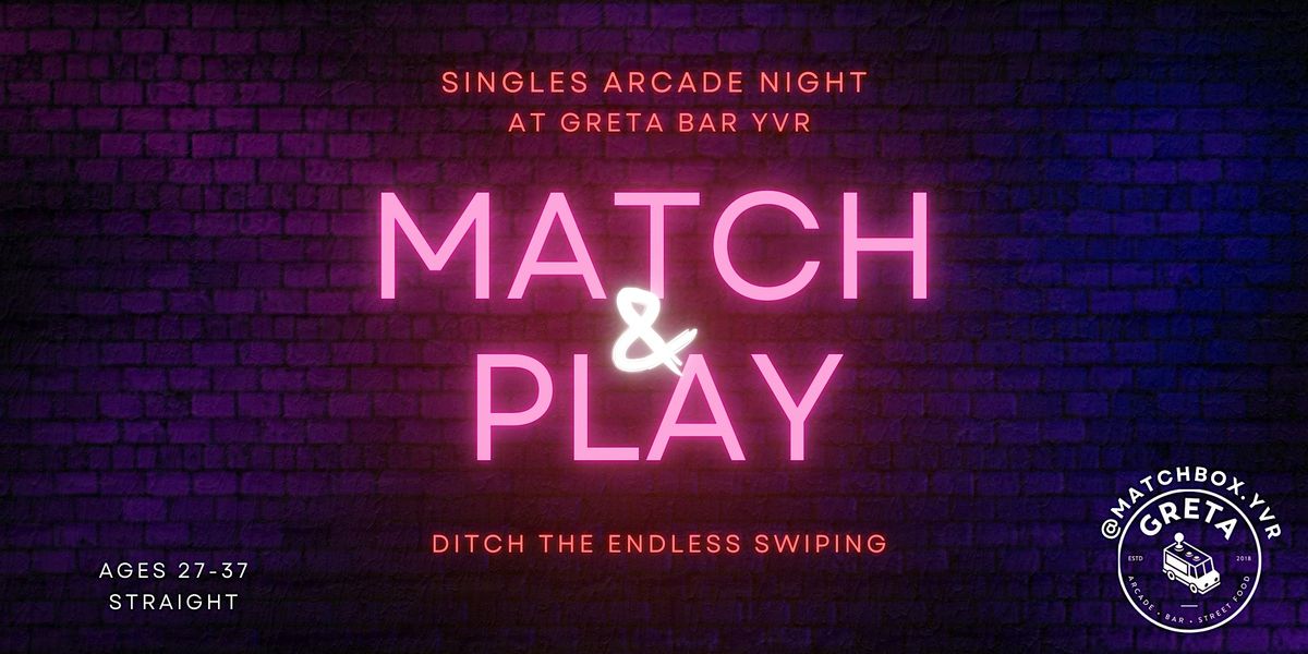 Singles Arcade Night @ Greta YVR | Ages 27-37 | Straight