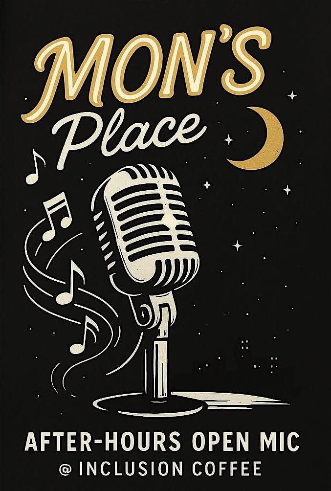 Mon's Place Open Mic @ Inclusion Coffee