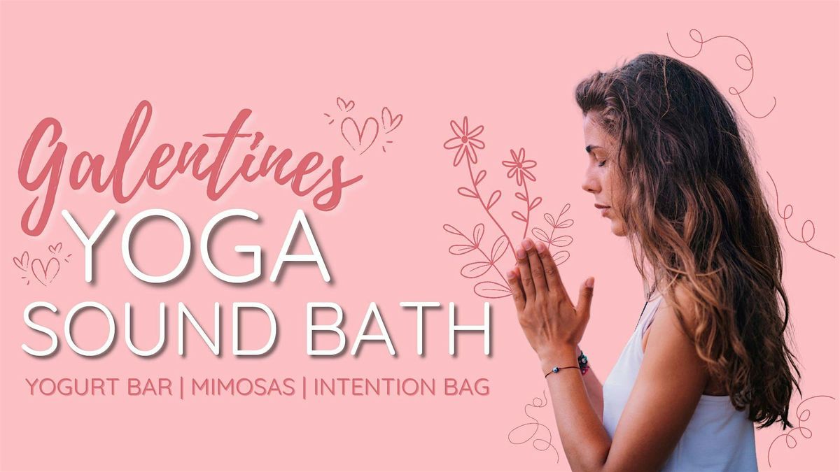 Galentine's  Yoga, Sound Bath & More