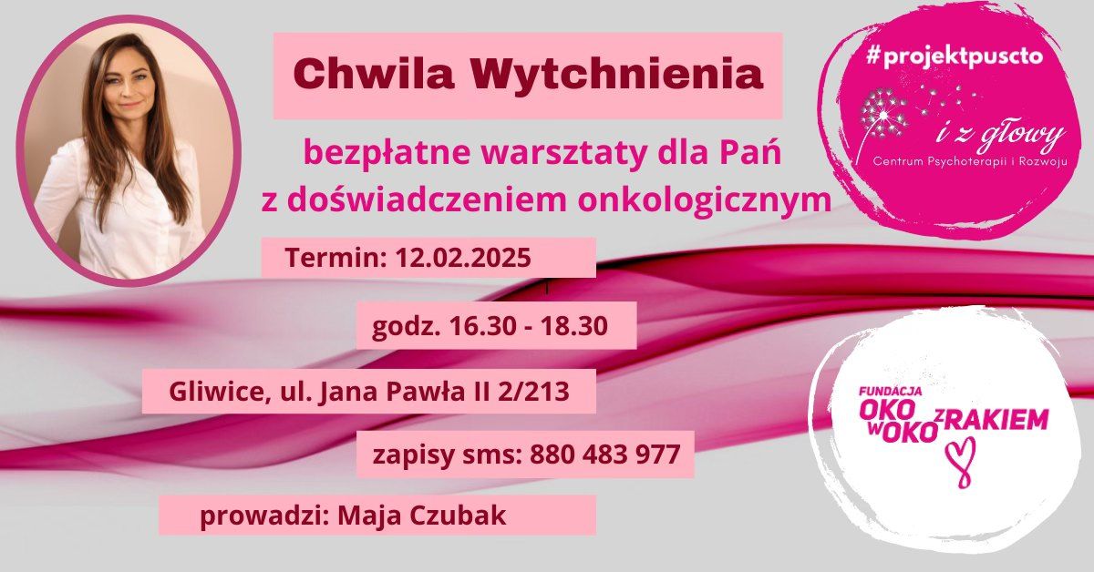 Chwila wytchnienia - bezp\u0142atny warsztat dla Pa\u0144 z do\u015bwiadczeniem onkologicznym. 