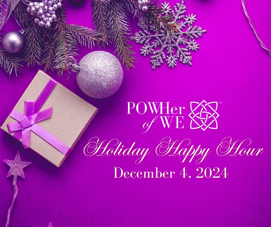 POWHer of WE Holiday Happy Hour