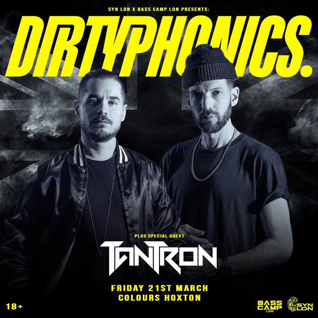 Dirtyphonics w\/ Special guest: Tantron - London