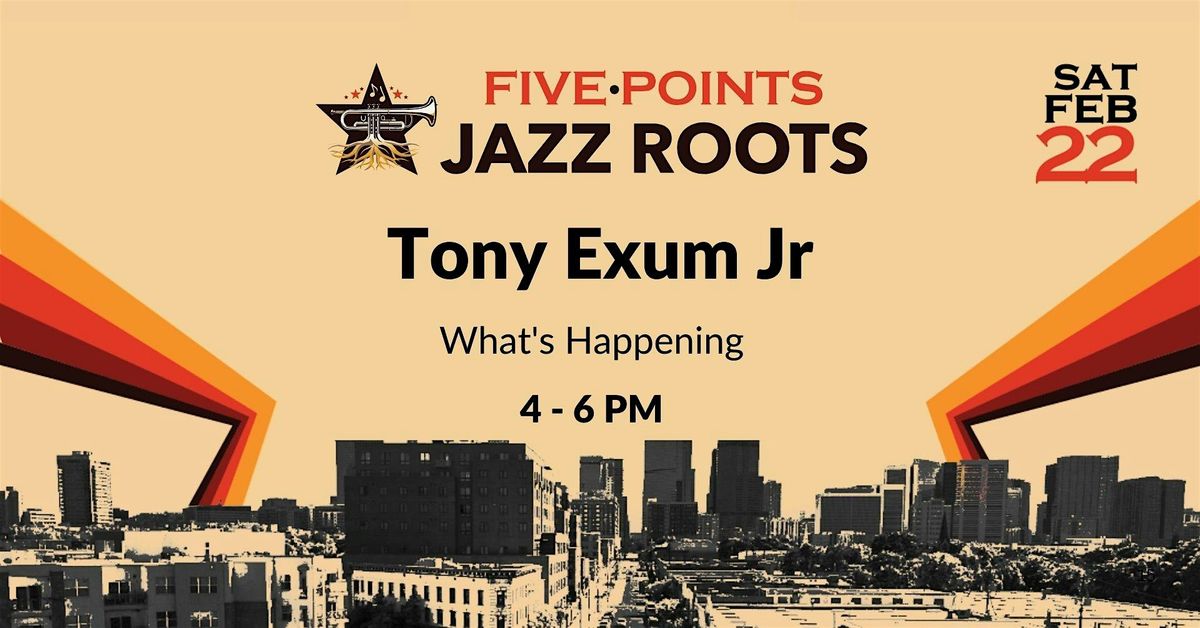 Tony Exum Jr. Live at What's Happening \u2013 Five Points Jazz Roots