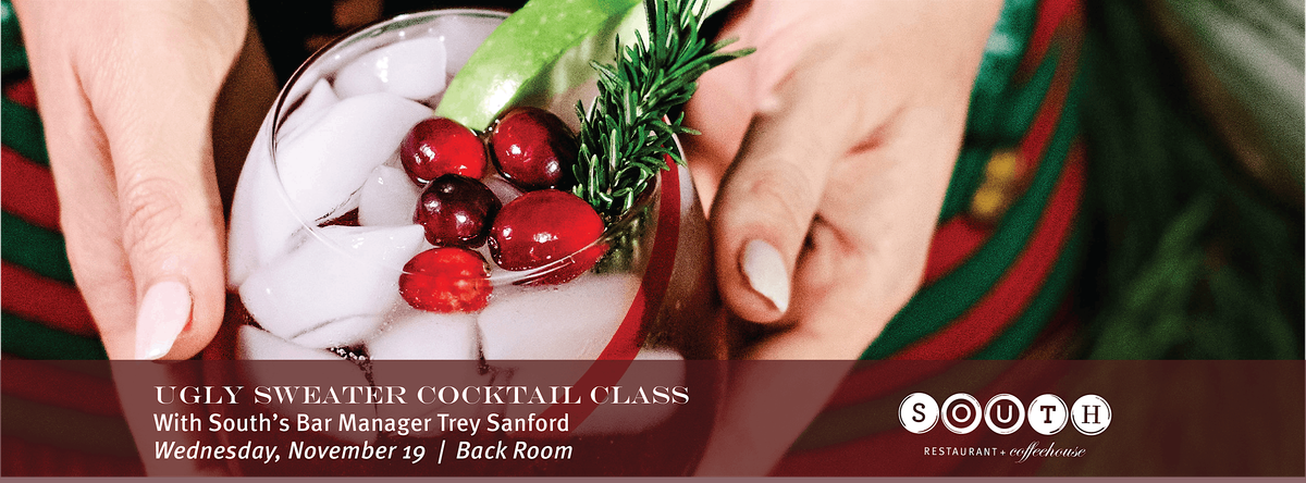 Ugly Sweater Holiday Cocktail Class with bar manager, Trey Sanford