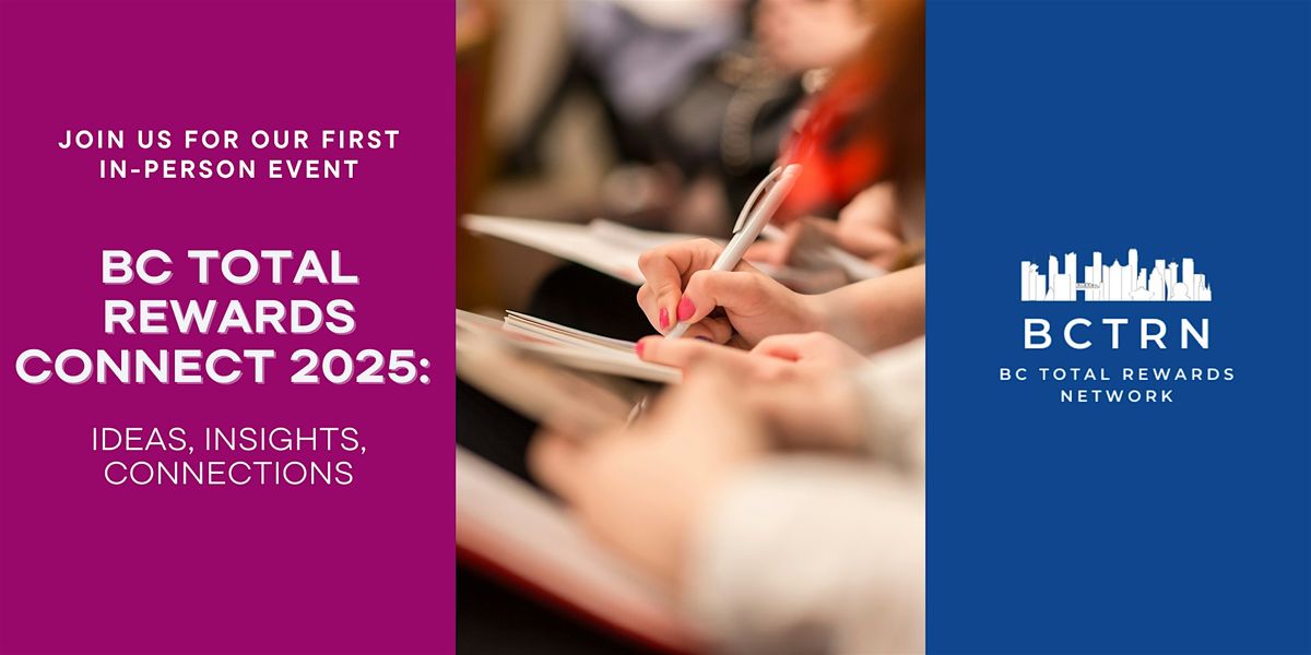 BC Total Rewards Connect 2025: Ideas. Insights. Connections.