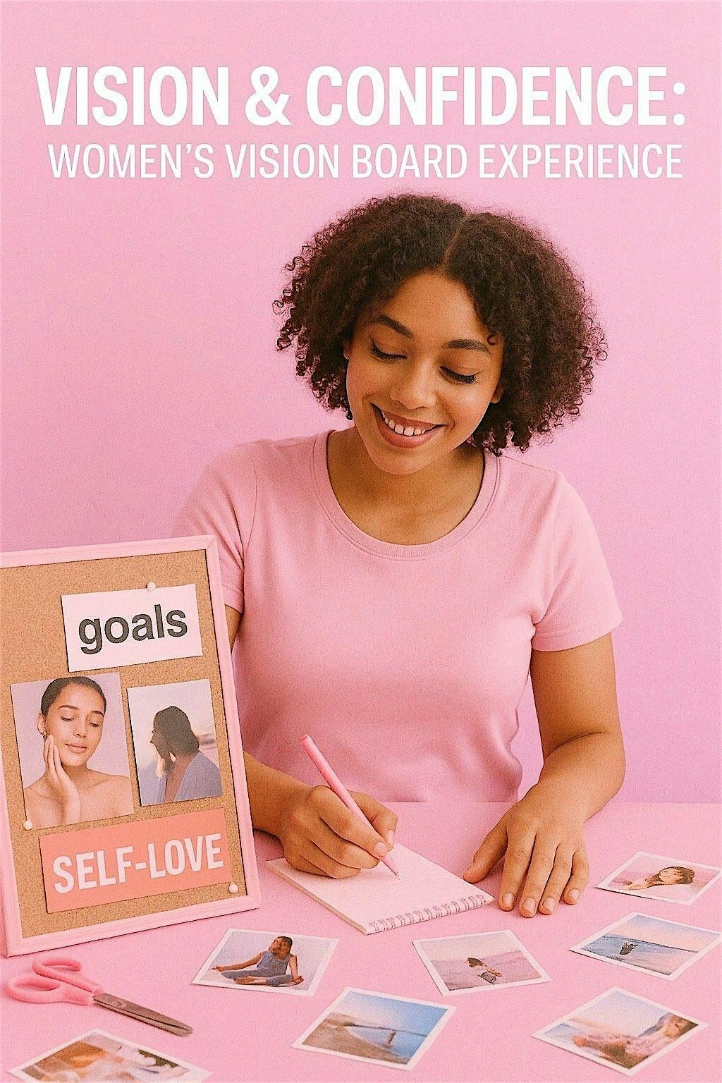 Vision & Confidence: Women\u2019s Vision Board Experience