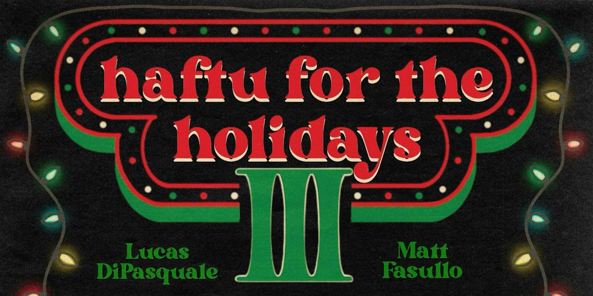 haftu for the holidays III