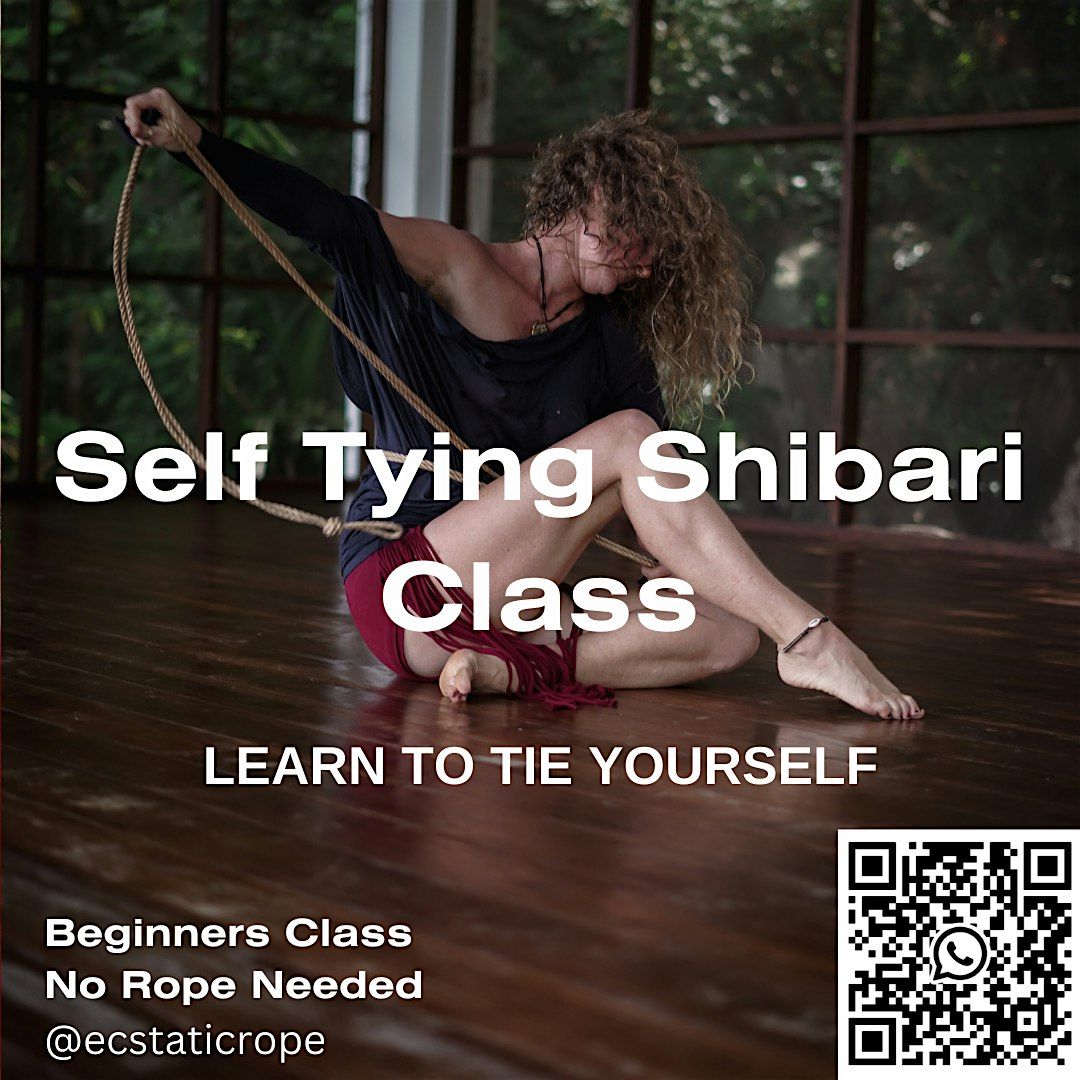 Self Tying Shibari Workshop -Escondido, Ca