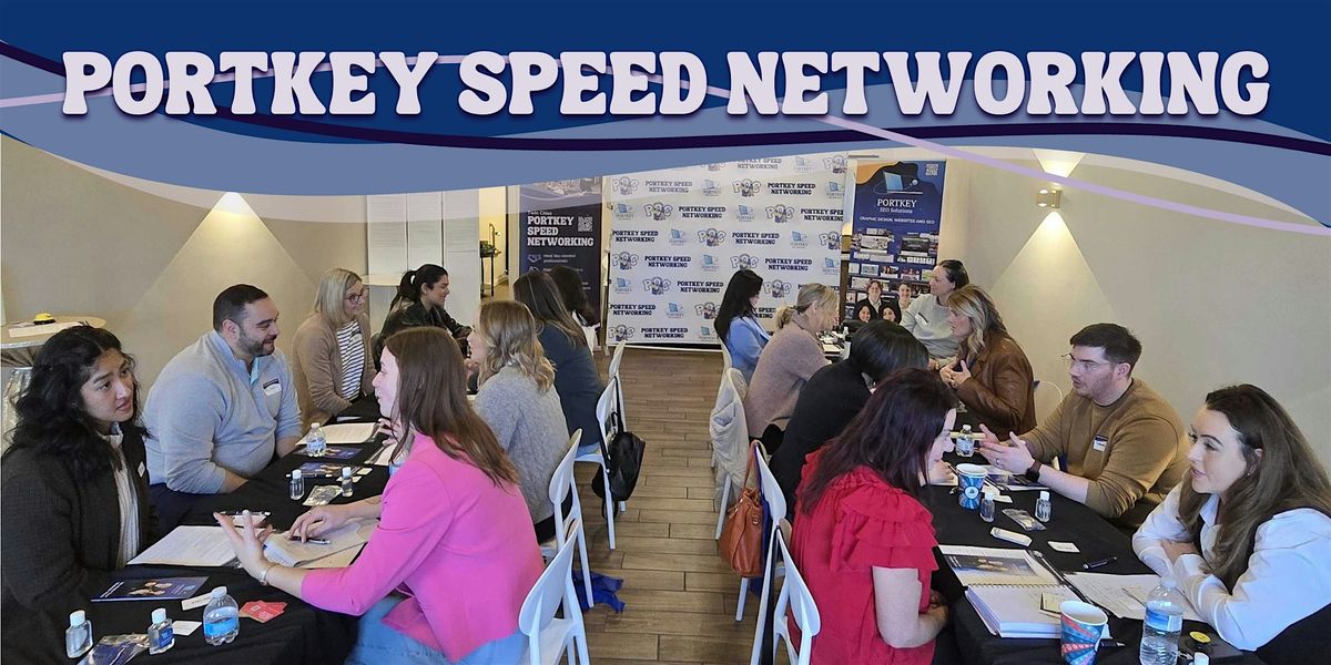 Portkey's Professional Speed Networking for Business Owners\/Professionals!