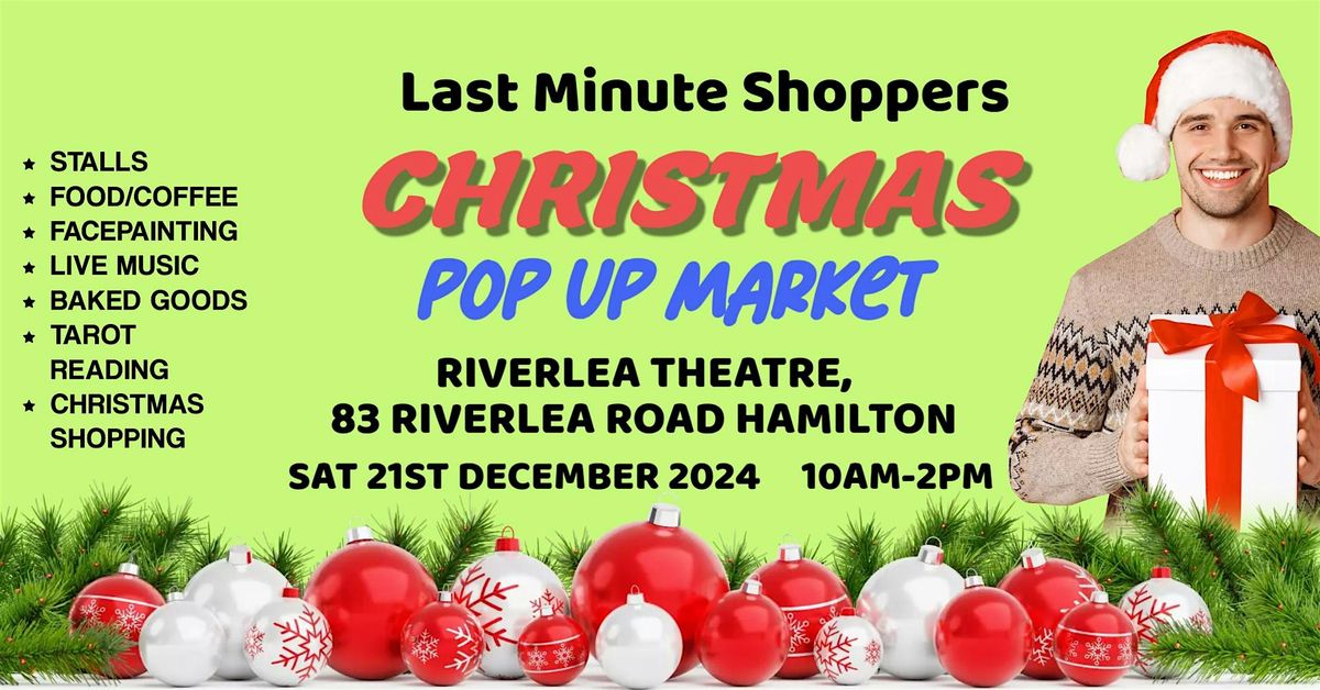 Last Minute Shoppers Christmas Pop Up Market