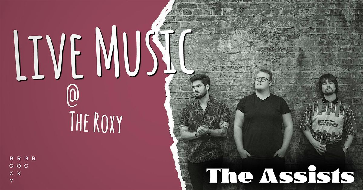 The Assists @ The Roxy