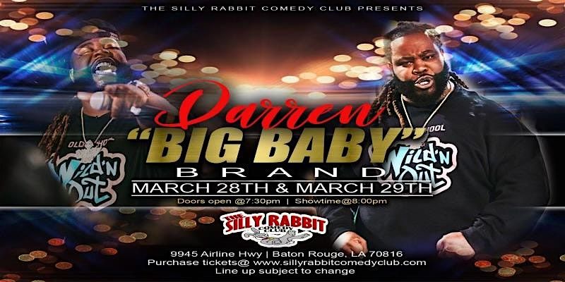 The Silly Rabbit Comedy Club Presents: Darren \u201cBig Baby\u201d Brand