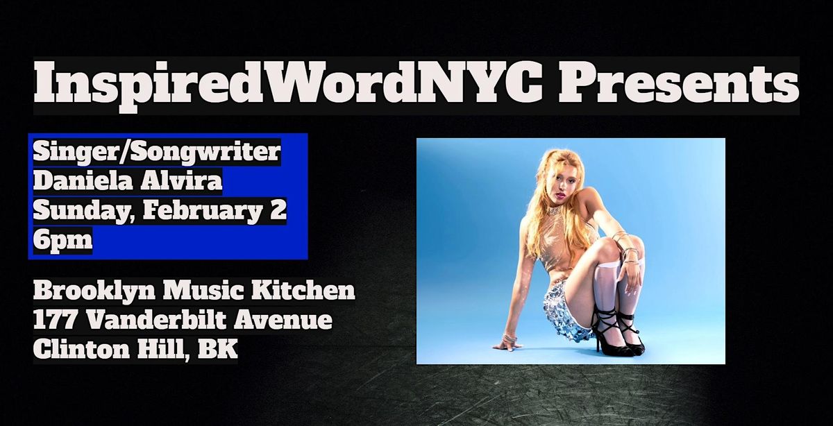 InspiredWordNYC Presents Singer\/Songwriter Daniela Alvira at BMK