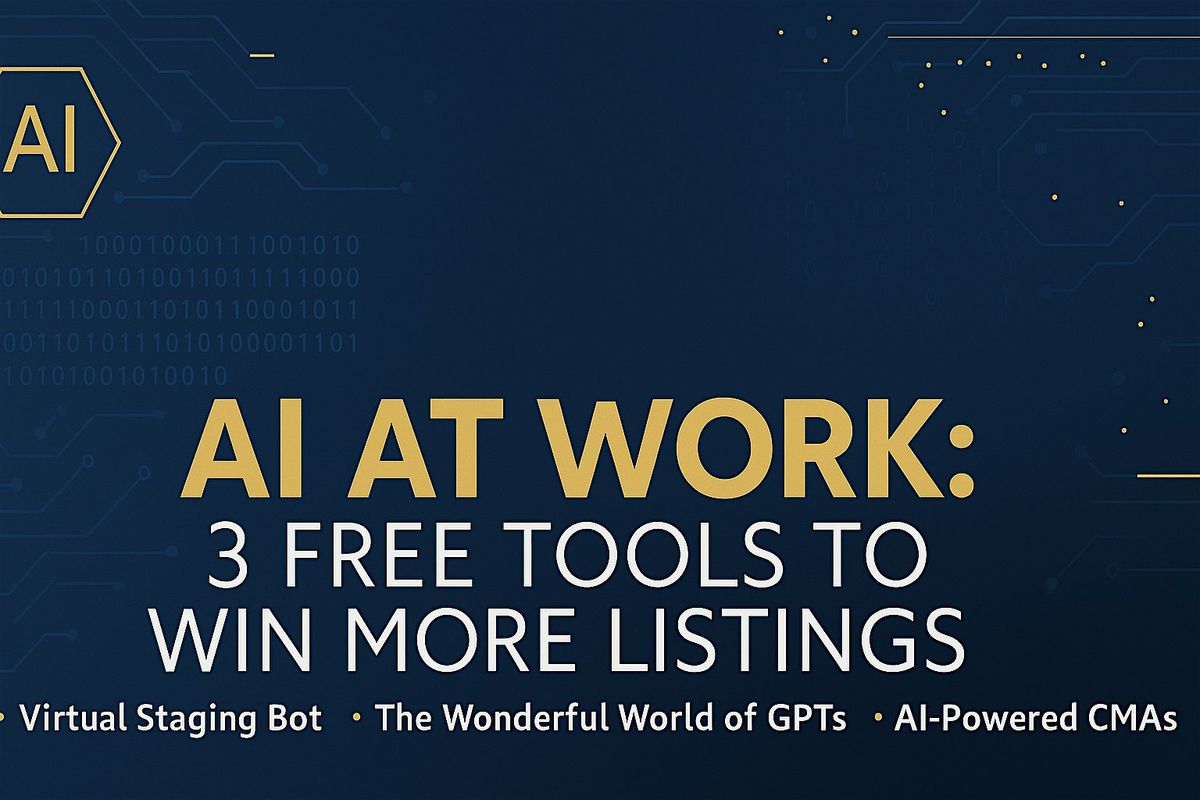 AI at Work: 3 Free Tools to Win More Listings