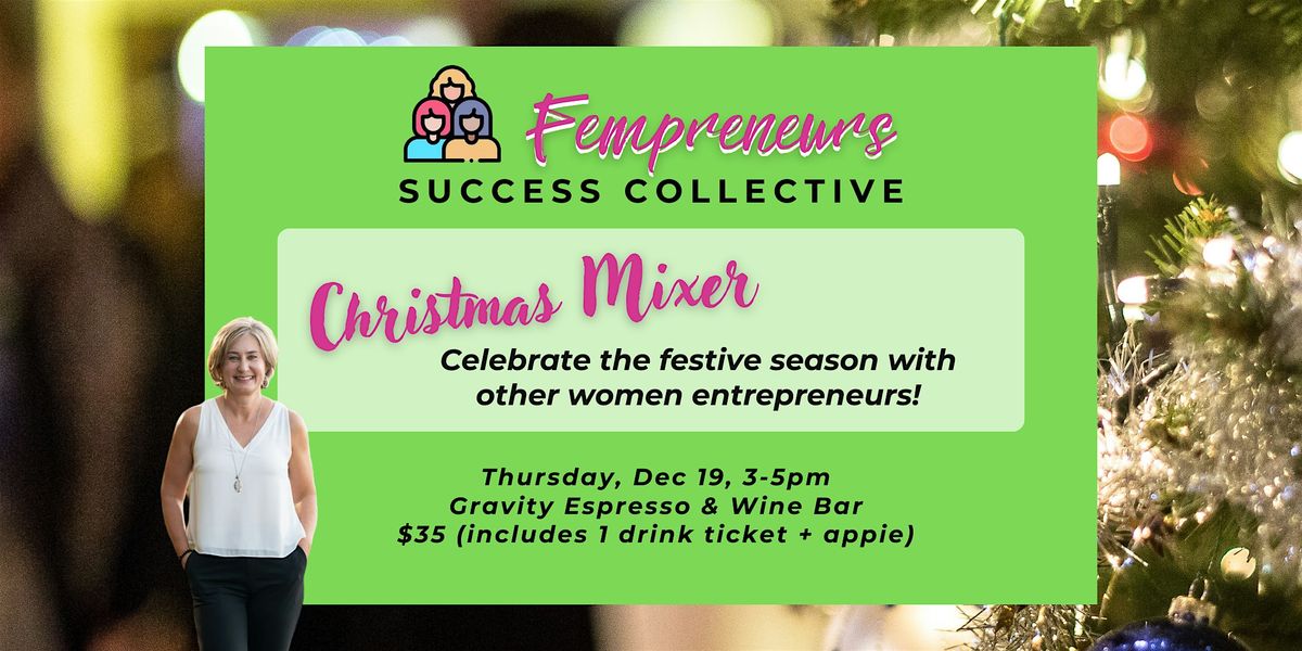 Fempreneurs Success Collective - Christmas Mixer