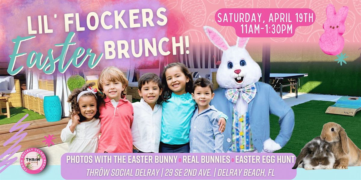 Lil Flockers Kids & Family Easter Brunch Party  @ THR\u014dW Social Delray!